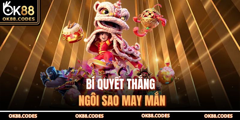 Bí quyết thắng ngôi sao may mắn