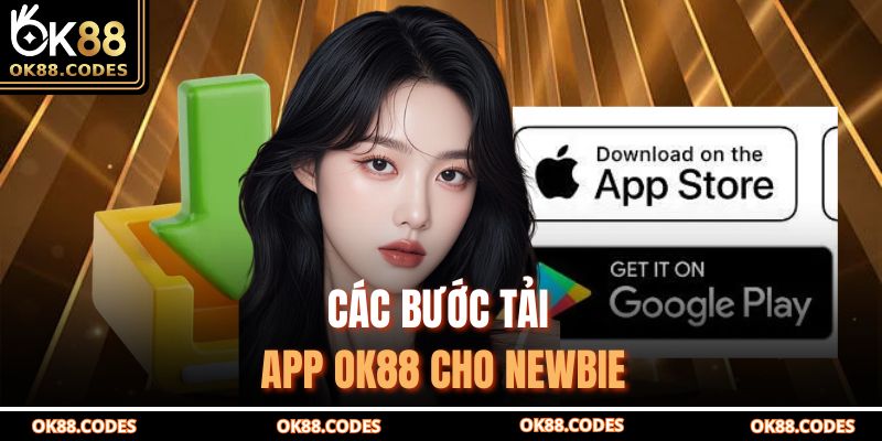 Các bước tải app OK88 cho newbie