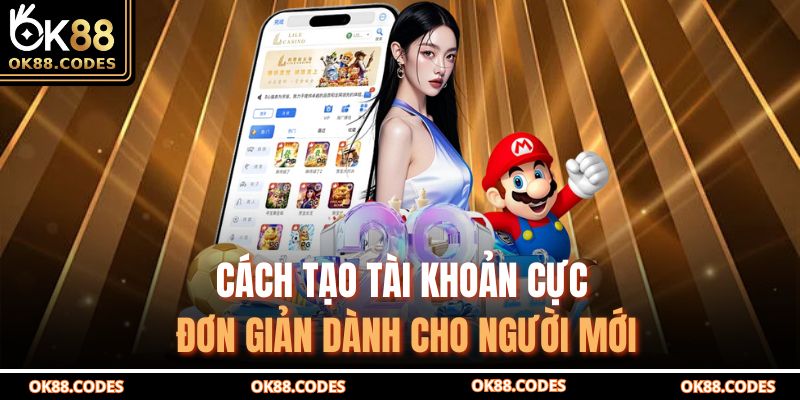 Cách tạo tài khoản cực đơn giản dành cho người mới