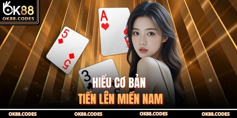 Hiểu cơ bản tiến lên miền Nam
