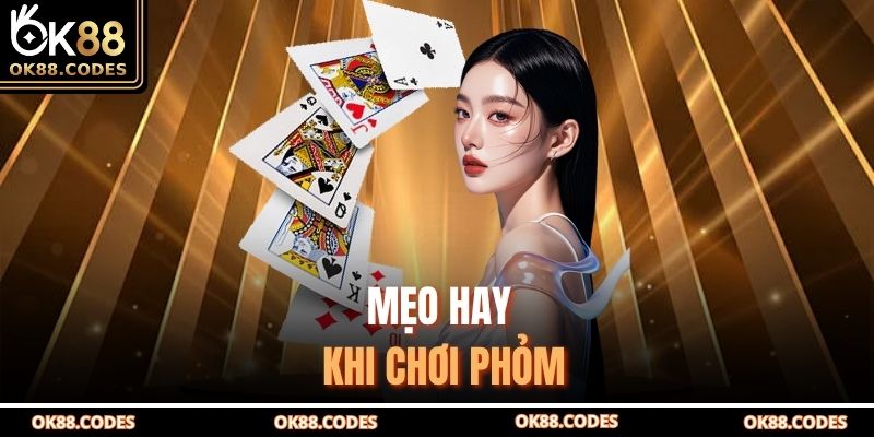 Mẹo hay khi chơi phỏm