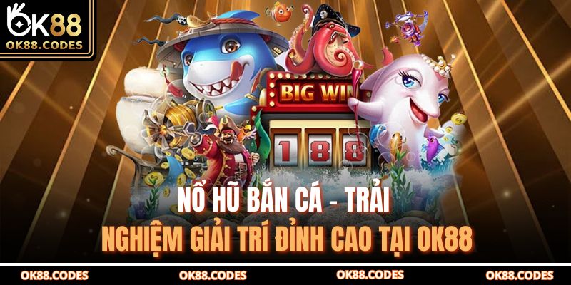 Nổ hũ bắn cá
